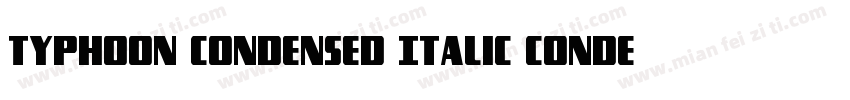 Typhoon Condensed Italic Condensed字体转换